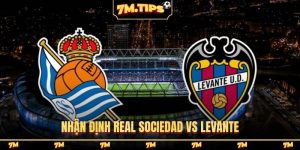 Nhận định Real Sociedad vs Levante, 19h00, 4/4, La Liga